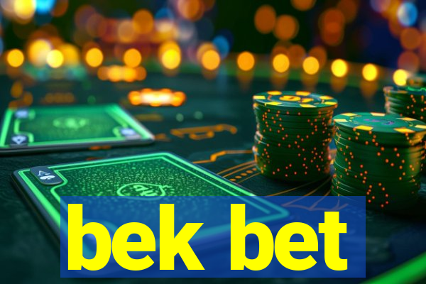 bek bet